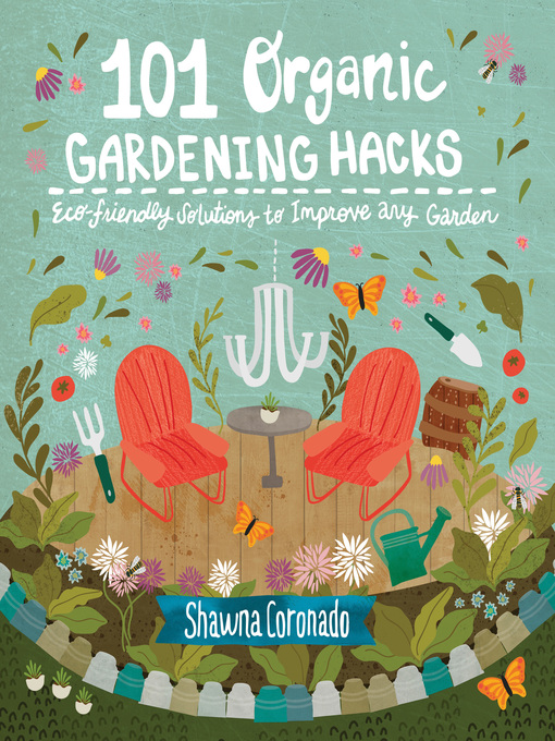 Upplýsingar um 101 Organic Gardening Hacks eftir Shawna Coronado - Til útláns